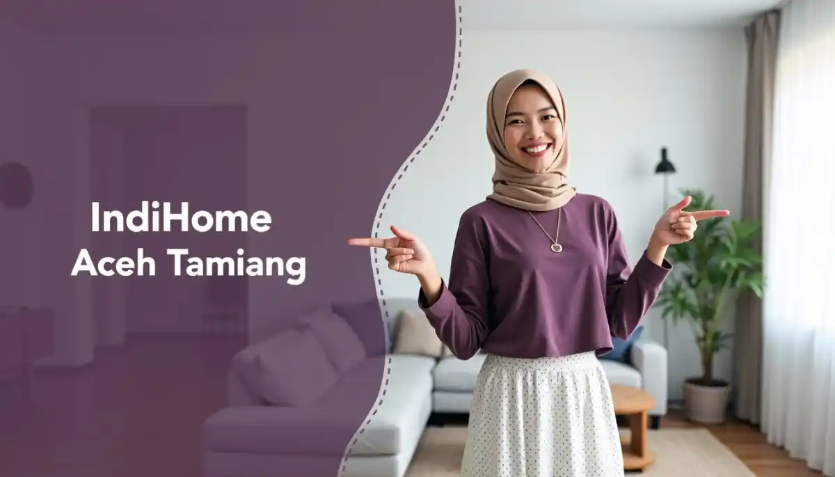 IndiHome Aceh Tamiang | Promo Paket IndiHome