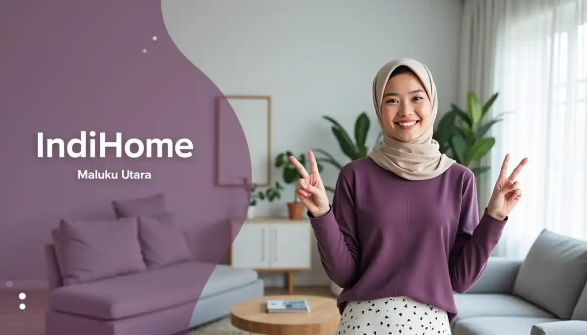 IndiHome Maluku Utara | Promo Paket IndiHome