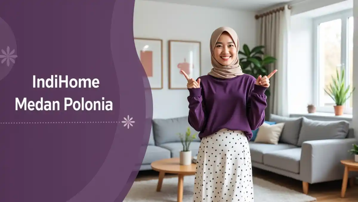 IndiHome Medan Polonia | Promo Paket IndiHome
