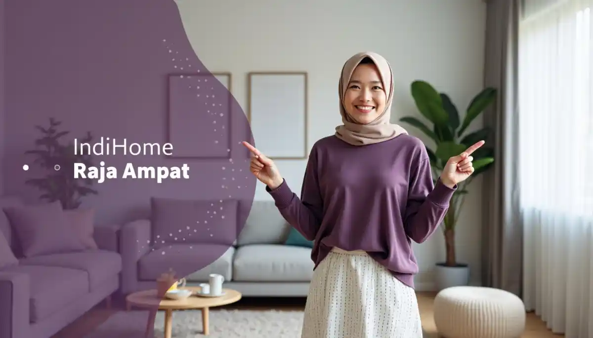 IndiHome Raja Ampat | Promo Paket IndiHome
