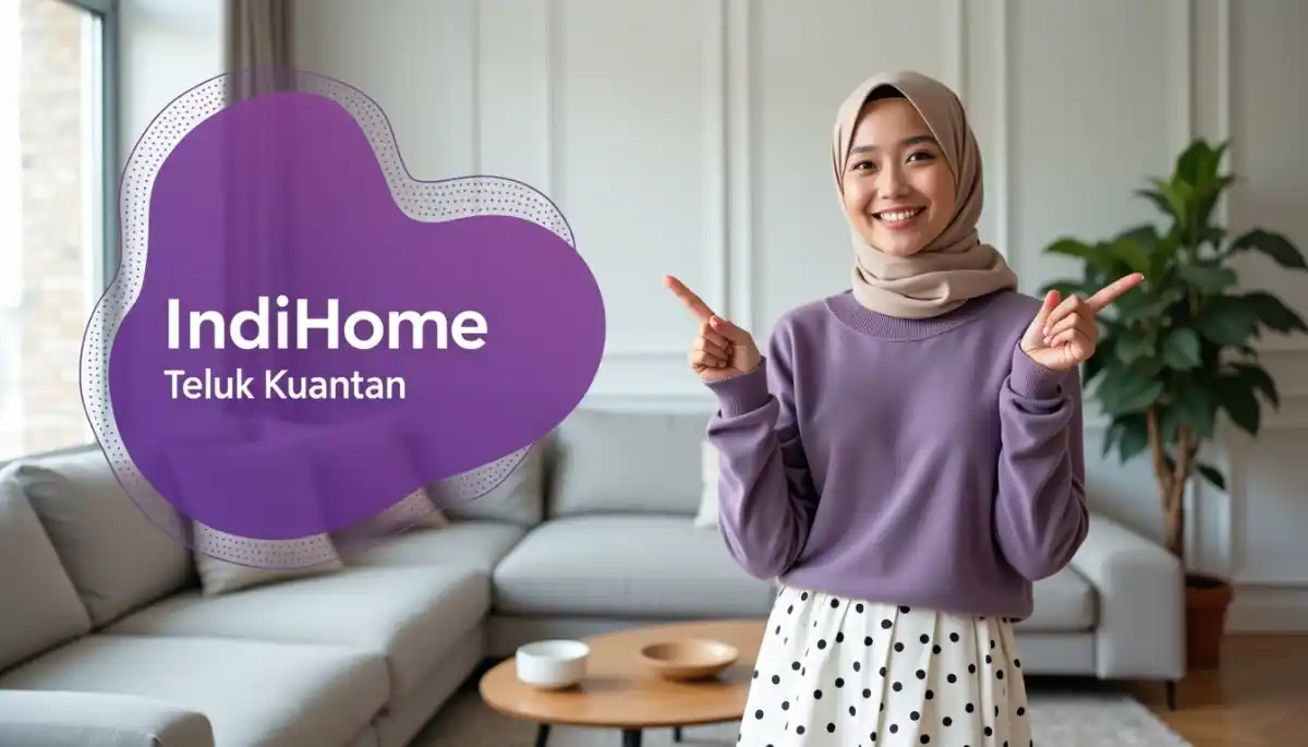 IndiHome Teluk Kuantan | Promo Paket IndiHome
