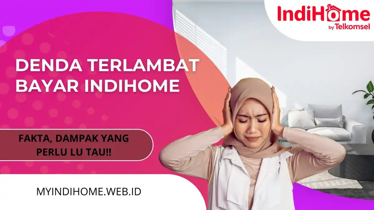 Denda Terlambat Bayar IndiHome