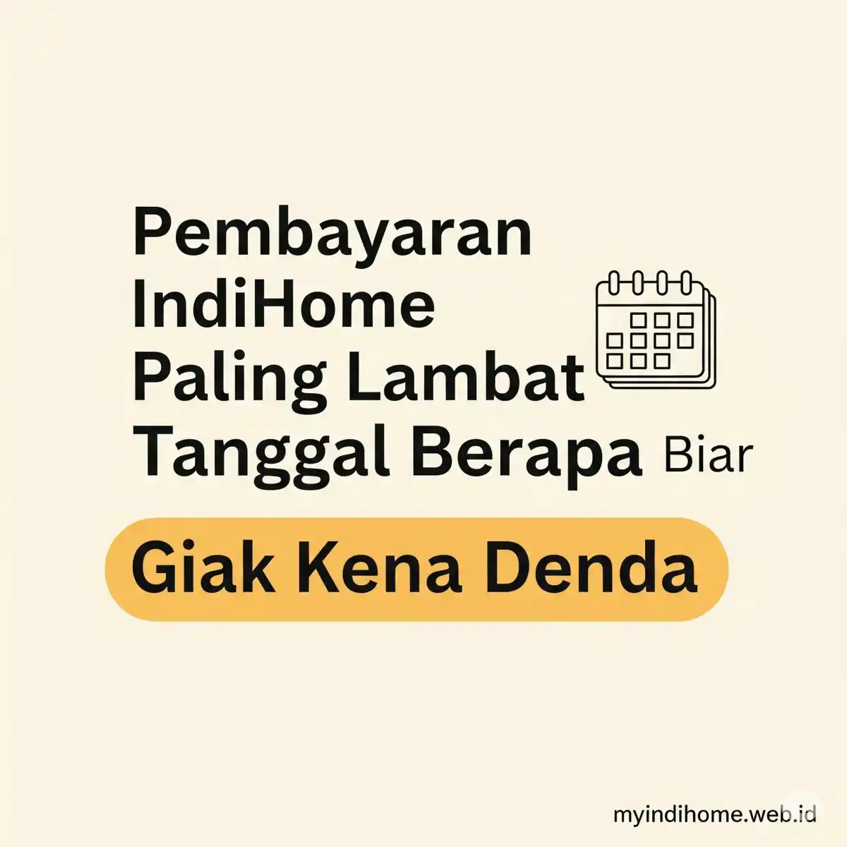 Pembayaran IndiHome Paling Lambat Tanggal Berapa Biar Gak Kena Denda