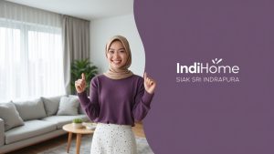 IndiHome Siak Sri Indrapura | Harga Paket Pasang WiFi IndiHome Terbaru