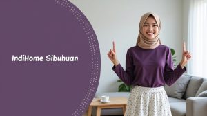 IndiHome Sibuhuan | Harga Paket Pasang WiFi IndiHome Terbaru