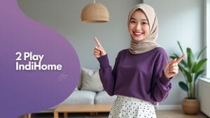 2 Play IndiHome  | Harga Paket Pasang WiFi IndiHome Terbaru