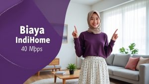 Biaya IndiHome 40 Mbps  | Harga Paket Pasang WiFi IndiHome Terbaru