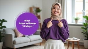 Biaya Paket IndiHome 10 Mbps  | Harga Paket Pasang WiFi IndiHome Terbaru