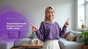 Yang Dimaksud Dengan Kecepatan Internet 10 Mbps Adalah  | MyIndiHome Blog