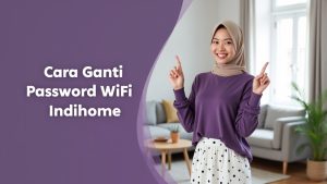 Cara Ganti Password Wifi Indihome  | MyIndiHome Blog