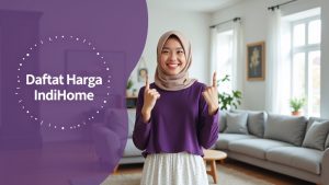 Daftar Harga Pasang IndiHome  | Harga Paket Pasang WiFi IndiHome Terbaru