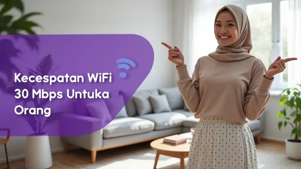 Kecepatan Wifi 30 Mbps Untuk Berapa Orang