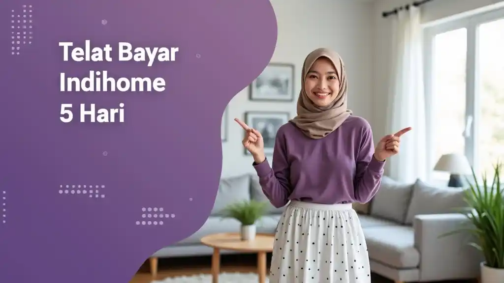Telat Bayar Indihome 5 Hari