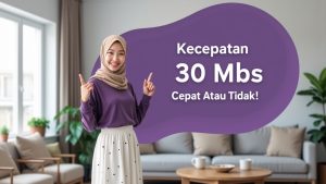 Kecepatan 30 Mbps Cepat Atau Tidak  | MyIndiHome Blog