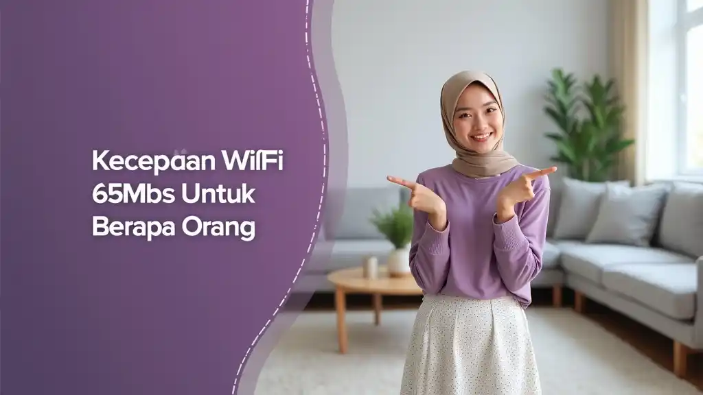 Kecepatan Wifi 65 Mbps Untuk Berapa Orang